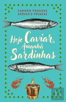 Hoje Caviar, Amanhã Sardinhas