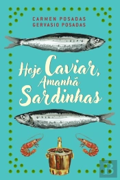 Hoje Caviar, Amanhã Sardinhas
