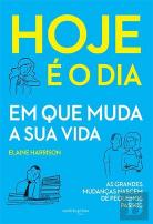 Hoje É o Dia em Que Muda a Sua Vida