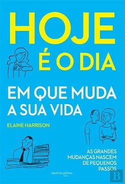 Bertrand.pt - Hoje É o Dia em Que Muda a Sua Vida