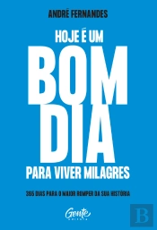 Hoje É Um Bom Dia Para Viver Milagres