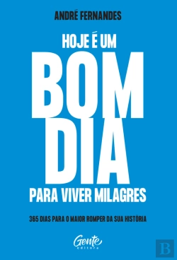 Bertrand.pt - Hoje É Um Bom Dia Para Viver Milagres