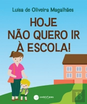 Hoje Não Quero ir à Escola!