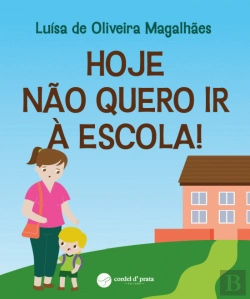 Bertrand.pt - Hoje Não Quero ir à Escola!