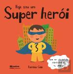 Hoje sou um Super Herói