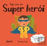 Hoje sou um Super Herói