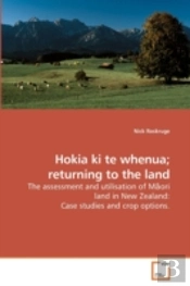 Hokia Ki Te Whenua; Returning To The Lan