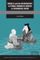 Hokkeji And The Reemergence Of Female Monastic Orders In Premodern Japan