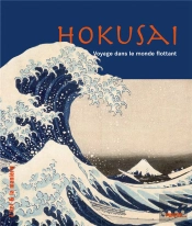 Hokusai ; Voyage Dans Le Monde Flottant