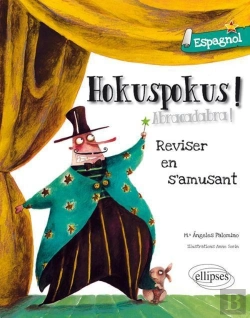 Bertrand.pt - Hokuspokus ! Abracadabra ! Réviser Son Espagnol En S'Amusant ; A1>A2
