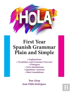 Bertrand.pt - !Hola! First Year Spanish Grammar Plain And Simple