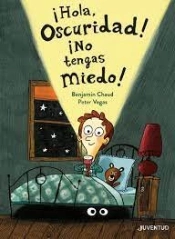 Hola Oscuridad No Tengas Miedo