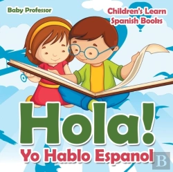 Bertrand.pt - Hola! Yo Hablo Espanol - Children'S Learn Spanish Books