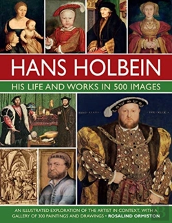 Bertrand.pt - Holbein: His Life And Works In 500 Images