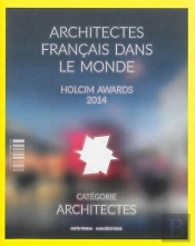 Holcim Awards 2014 ; Instantané Des Holcim Awards France