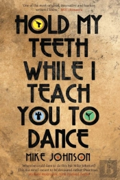 Hold My Teeth While I Teach You To Dance