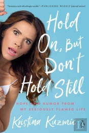 Hold On, But Don'T Hold Still