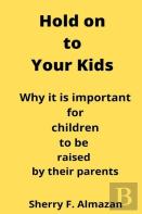 Hold On To Your Kids