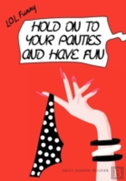 Bertrand.pt - Hold On To Your Panties And Have Fun