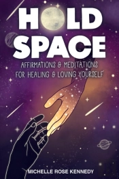 Hold Space: Affirmations And Meditations