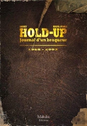Hold-Up ; Journal D'Un Braqueur Tome 2 ; 1988-2003