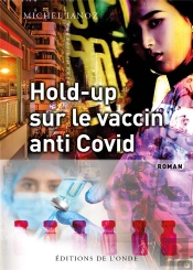 Hold-Up Sur Le Vaccin Anti Covid