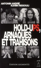 Hold-Ups, Arnaques Et Trahisons (Édition 2010)