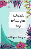 Hold Your Tongue.