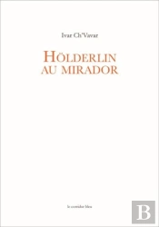 Holderlin Au Mirador