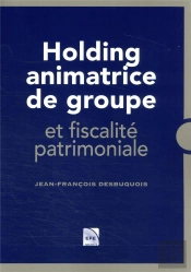 Holding Animatrice De Groupe - Et Fiscalite Patrimoniale