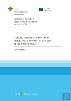 Bertrand.pt - Holding Europe'S Cfsp/Csdp Executive To Account In The Age Of The Lisbon Treaty