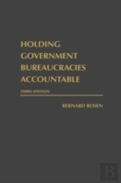 Holding Government Bureaucracies Accountable