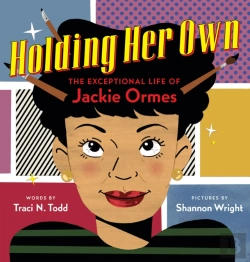 Bertrand.pt - Holding Her Own: The Exceptional Life Of Jackie Ormes