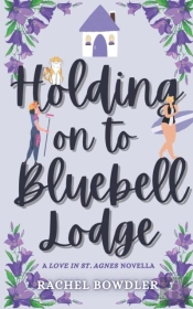 Holding On To Bluebell Lodge