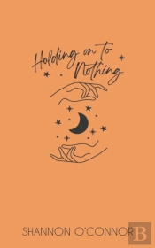 Holding On To Nothing