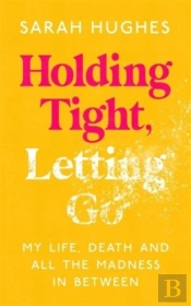 Holding Tight, Letting Go