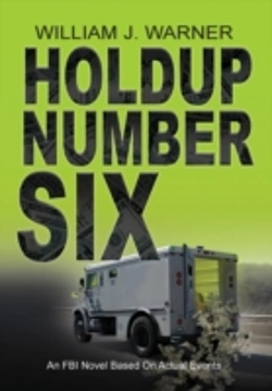 Bertrand.pt - Holdup Number Six, An Fbi Novel Based On Actual Events
