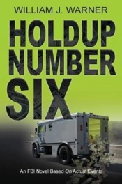 Holdup Number Six, An Fbi Novel Based On