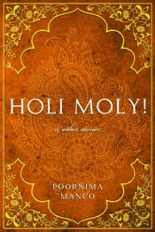 Holi Moly! & Other Stories