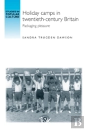 Holiday Camps In Twentieth-Century Britain