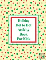 Holiday Dot To Dot Activity Book For Kids