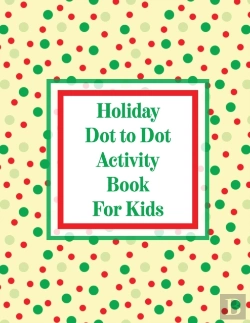 Bertrand.pt - Holiday Dot To Dot Activity Book For Kids