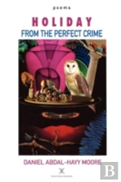 Holiday From The Perfect Crime   Poems