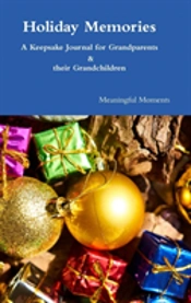 Holiday Memories      A Keepsake Journal For Grandparents  &  Their Grandchildren