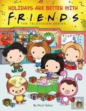 Holidays Are Better With Friends