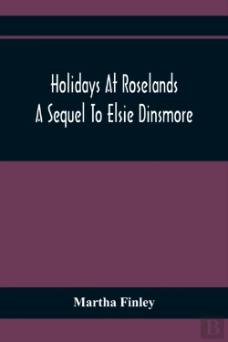 Bertrand.pt - Holidays At Roselands; A Sequel To Elsie Dinsmore