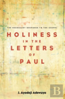 Holiness In The Letters Of Paul