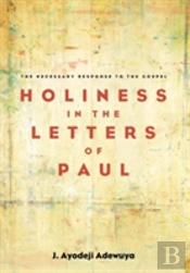Holiness In The Letters Of Paul