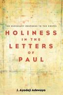 Holiness In The Letters Of Paul