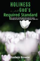 Holiness Is Still God'S Required Standard